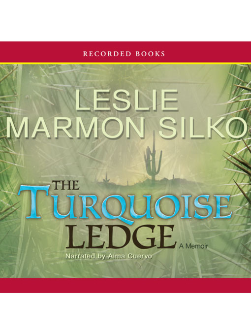 Title details for The Turquoise Ledge by Leslie Marmon Silko - Wait list